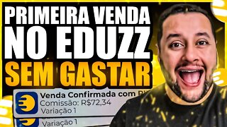 Sua PRIMEIRA VENDA NO EDUZZ (Sem Gastar) - COMO FAZER A PRIMEIRA VENDA NO EDUZZ