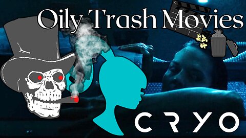 Cryo 2.5 (Movie Review)- Oily Trash Movie