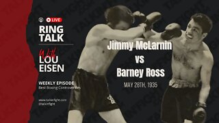 Jimmy McLarnin vs Barney Ross | Ring Talk with Lou Eisen