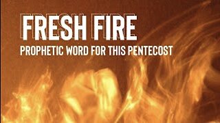 Fresh Fire 🔥 - Pentecost Prophetic Word