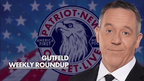 Gutfeld, Weekly Roundup. Week Ending 04-14-2023