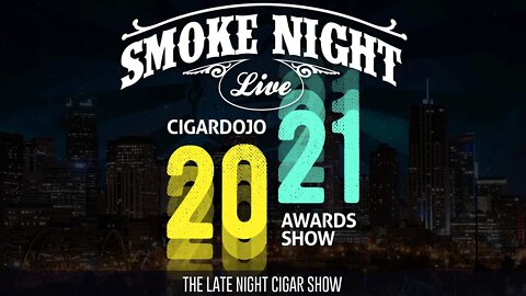 Smoke Night LIVE – Cigar of the Year 2021 Awards Show