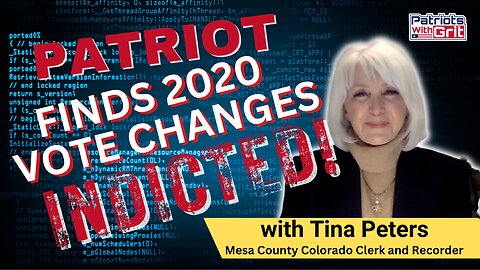 Patriot Who Finds 2020 Votes Changed, Indicted | Tina Peters, Mesa County Arizona Clerk & Recorder