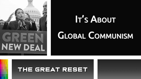 [The Great Reset] It's About Global Communism