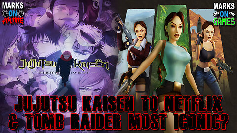 Jujutsu Kaisen to Netflix and Tomb Raider Most Iconic