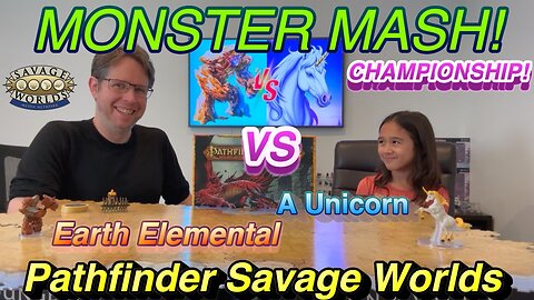 The Savage Worlds Monster Mash Finale! Unicorn vs. Earth Elemental - Monster Mash Tournament!