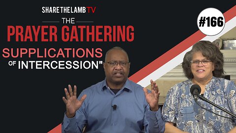 Supplications of Intercession | The Prayer Gathering | Share The Lamb TV