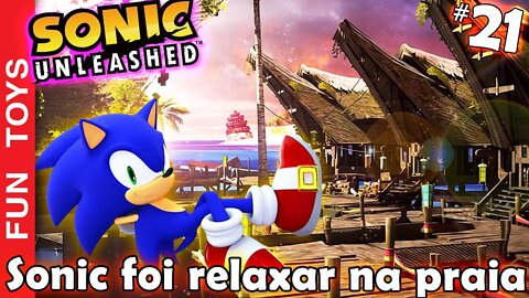 SONIC UNLEASHED #21 🔵 Sonic foi relaxar na praia para aproveitar o CARNAVAL? 😂😂😂