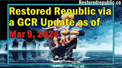 Restored Republic via a GCR Update as of March 9, 2024 - Judy Byington