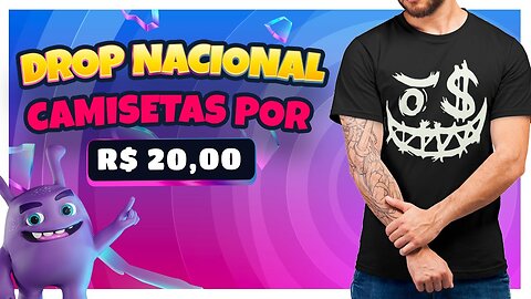 Camiseta por 20 reais | Drop nacional