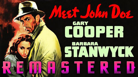 Meet John Doe - AI UPSCALED (Excellent Quality) - HD - Starring Gary Cooper and Barbara Stanwyck