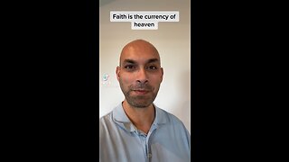 Faith is the currency of heaven