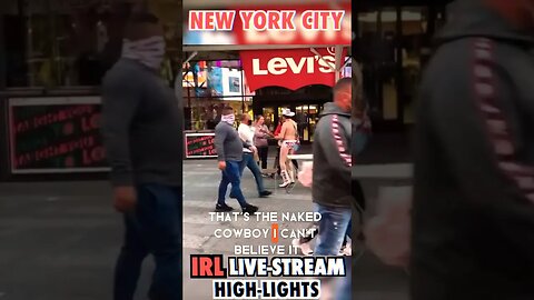Caught the Naked Cowboy on IRL Live Stream! #shorts #newyorkcity #nyc #irlmoments