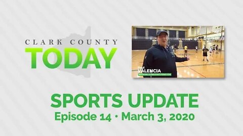 Clark County TODAY Sports Update • Episode 14 • March 3, 2020