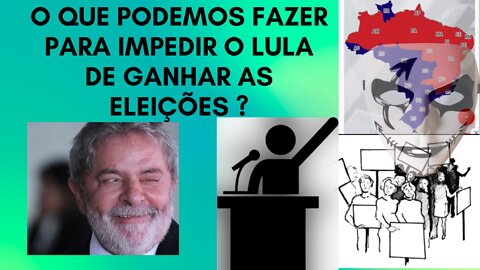 Meios de se vencer a eleição contra o PT de Lula e ajudar o Bolsonaro