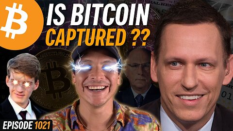 Peter Thiel Claims Bitcoin Is CAPTURED By Blackrock | EP 1021