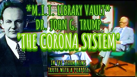 ITSN presents: M.I.T. Library Vault: Dr. John G. Trump 'The Corona System.' 6/15