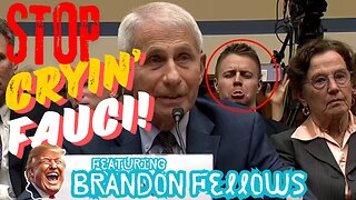 STOP CRYIN' FAUCI with BRANDON FELLOWS - EP.304