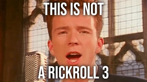 This Video Is Not A Rickroll 3