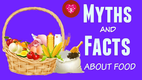 Food myths| There are something weren't what you thought