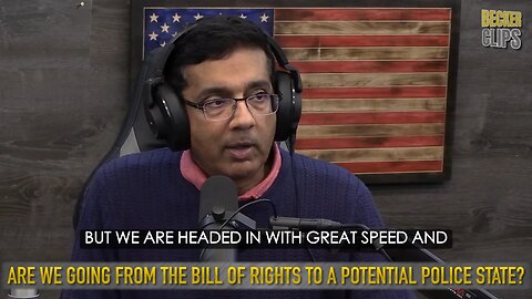 Dinesh D'Souza on America's Erosion of Liberty: From the Bill of Rights to a Potential Police State?