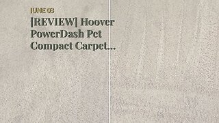 [REVIEW] Hoover PowerDash Pet Compact Carpet Cleaner, Shampooer Machine, Lightweight, with Stor...