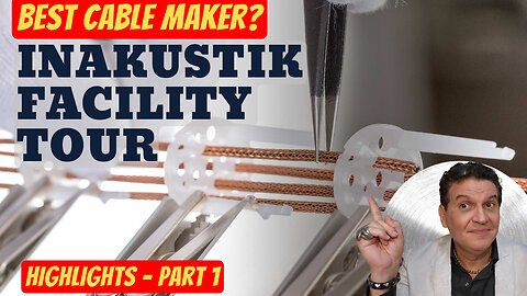The Secrets Behind the Best Audiophile Cables: Inakustik Facility Tour - Part 1 "Highlights"