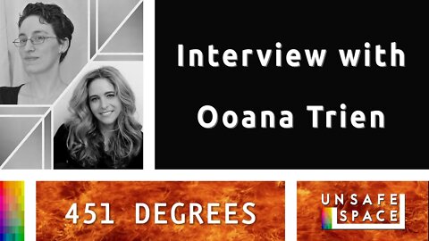 [451 Degrees] Interview with Ooana Trien