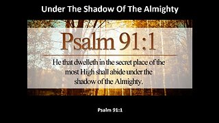 No 1 - Psalm 91 Under the shadow of the Almighty Jesus Christ - MinistryOfHealing.org