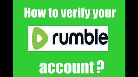 How to verify your Rumble Account?