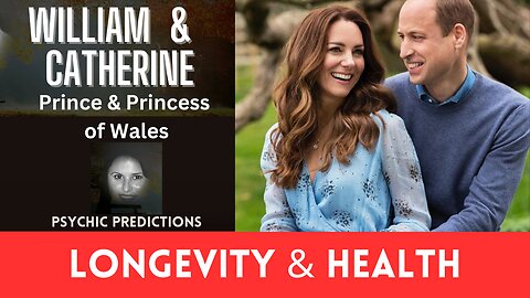 Prince William and Catherine - Longevity & Health