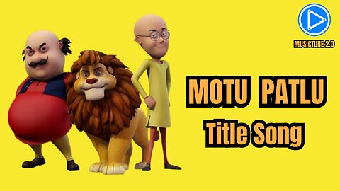 Motu Patlu | Title Song | MUSICTUBE 2.0