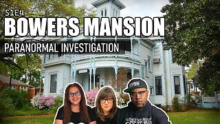 Bowers Mansion - A tale of Murder, Death and Suicide - 👻S1E4👻