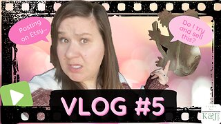 Vlog 5 | Updating my Etsy shop and Video Calendar