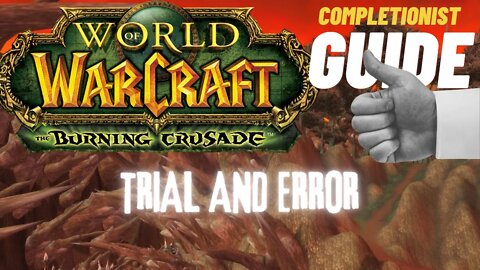 Trial and Error WoW Quest TBC completionist guide