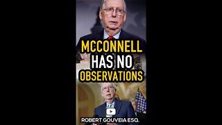 Top Senate Republican Mitch McConnell has "NO Observations" #shorts