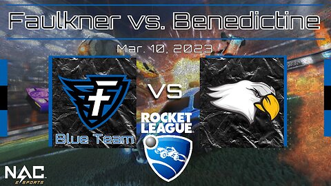 Rocket League- Faulkner Blue vs. Benedictine (3/10/23)