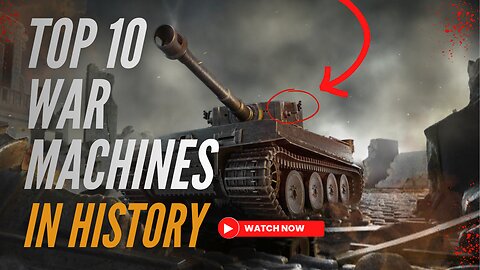 The Evolution of War: Top 10 Deadliest War Machines