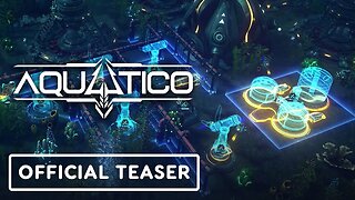Aquatico - Official Release Teaser Trailer