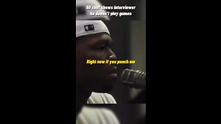 50 cent shows interviewer he doesn't play games!