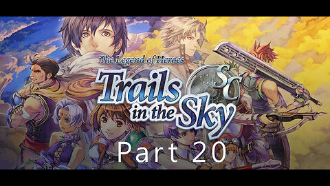 The Legend of Heroes, Trails in the Sky SC, Part 20, The Missing Exhibit