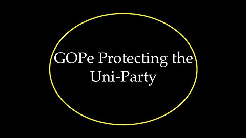 GOPe Protecting the Uni-Party