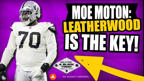 Moe Moton: Alex Leatherwood is THE KEY to Raiders 2022 Season