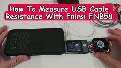 Tutorial How To Measure USB Cable Resistance With Fnirsi FNB58?