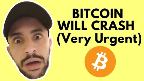 BITCOIN WILL CRASH VERY SOON!! (Very Urgent)