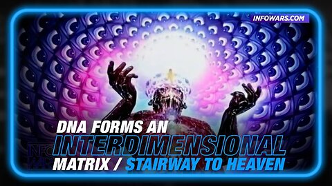 Humanity Decoded: DNA Forms an Interdimensional Matrix/Stairway to Heaven