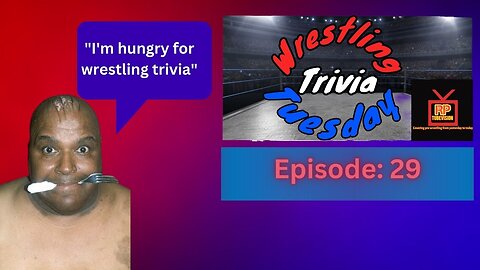 Wrestling Trivia Tuesday Episode: 29