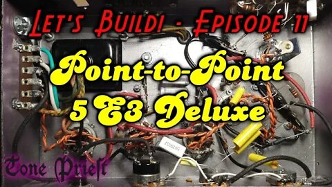 POINT-TO-POINT FENDER 5E3 TWEED DELUXE CLONE BUILD - LET'S BUILD! - EPISODE 11