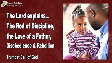 March 22, 2008 🎺 The Rod of Discipline, the Love of a Father, Disobedience and Rebellion