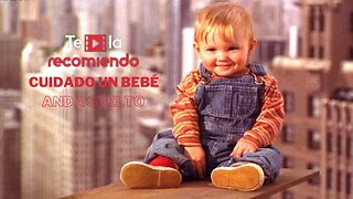 Cuidado un bebe anda suelto - Te la recomiendo